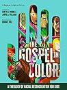The Gospel In Color by Curtis A. Woods