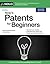 Nolo's Patents for Beginners: Quick & Legal