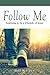 Follow Me: Learning to be a Disciple of Jesus