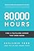 80,000 Hours by Benjamin Todd
