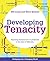 Developing Tenacity: Teaching learners how to persevere in the face of difficulty (Pedagogy for a Changing World series)