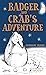 Badger and Crab's Adventure