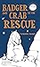 Badger and Crab to the Rescue