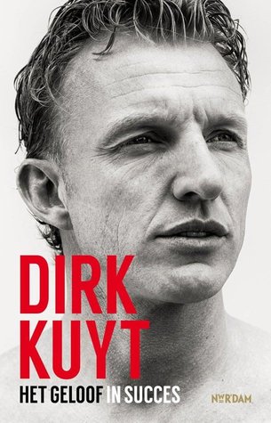 Dirk Kuyt. Het geloof in succes (Paperback)
