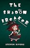 The Shadow Breaker