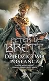 Dziedzictwo Posłańca by Peter V. Brett Dziedzictwo Posłańca by Peter V. Brett