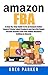 Amazon FBA: A Step-By-Step ...