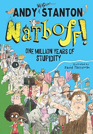 Natboff! One Million Years of Stupidity: A Hysterical Children's Book of Funny History Stories (Paperback)