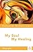 My Soul - My Healing