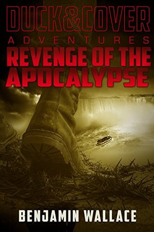 Revenge of the Apocalypse (Duck & Cover Adventure, #4)