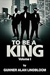 To Be A King, Vol...