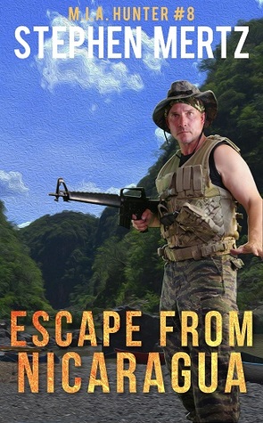 Escape from Nicaragua (M.I.A. Hunter, #8)