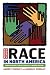 Race in North America: Origin and Evolution of a Worldview