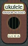 UKULELE Major Scales