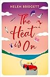 The Heat is On by Helen Bridgett