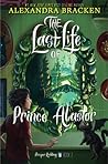 The Last Life of Prince Alastor by Alexandra Bracken