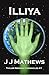 Illiya (Taylor Neeran Chronicles Book 1) by J.J. Mathews