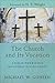 The Church and Its Vocation: Lesslie Newbigin's Missionary Ecclesiology