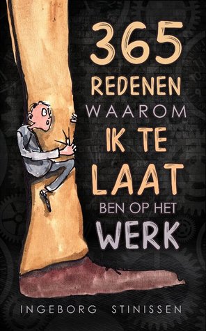 365 Redenen Waarom Ik Te Laat Ben Op Het Werk