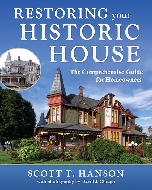Restoring Your Historic House: The Comprehensive Guide for Homeowners