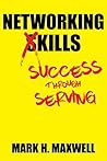 Networking Kills: Success Through Serving