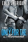 Only for the Moment (If Only, #3)