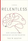 Relentless: How a Massive Stroke Changed My Life for the Better