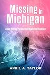 Missing in Michigan by April A. Taylor