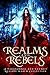 Realms and Rebels by Chloe Adler