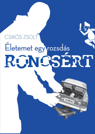 Életemet egy rozsdás roncsért (Paperback)