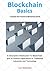 Blockchain Basics: A Simple Non-Technical Blockchain Book
