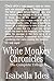 White Monkey Chronicles: The Complete Trilogy