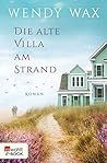 Die alte Villa am Strand by Wendy  Wax