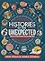 Histories of the Unexpected: How Everything Has a History