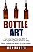 Bottle Art by Lisa Parker