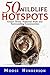 50 Wildlife Hotspots by Moose Henderson
