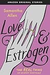 Book cover for Love & Estrogen (The Real Thing collection)