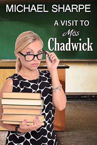 A Visit to Miss Chadwick: a teen boy's initiation into spanking (Kindle Edition)