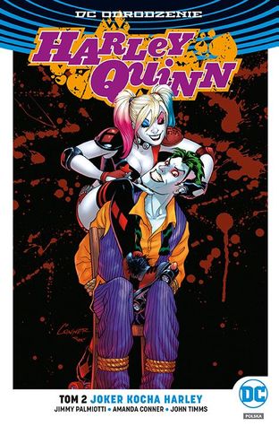 Harley Quinn. Tom 2. Joker kocha Harley (Harley Quinn, #2)