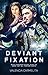 Deviant Fixation