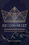 Reign of Mist by Helen Scheuerer