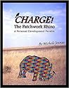 CHARGE! The Patchwork Rhino: A Personal Development Parable