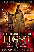 The Dark Side of Light: Book Two-CRESCENDO: A Viking Time Travel Fantasy