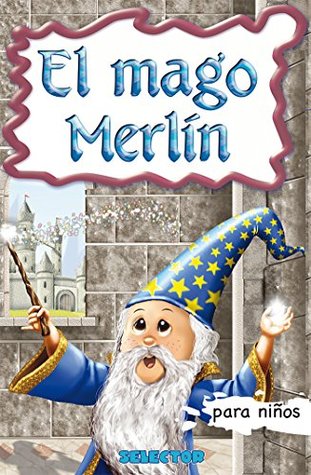 El mago Merlín: Clasicos para ninos (Spanish Edition)