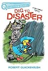 Dig to Disaster by Robert M. Quackenbush