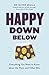 Happy Down Below: Everything You Want to Know About the Penis and Other Bits
