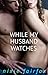 While My Husband Watches by Nixie Fairfax
