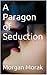 A Paragon of Seduction (Taken by Brilliance Book 1)
