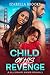 Child of His Revenge by Izabella Brooks