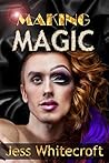 Making Magic by Jess Whitecroft Making Magic by Jess Whitecroft